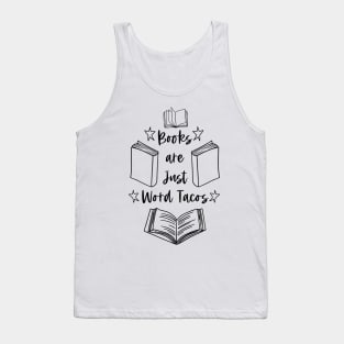 Books Are Just Word Tacos - Funny Book Puns Bookish Humor Quotes Tank Top